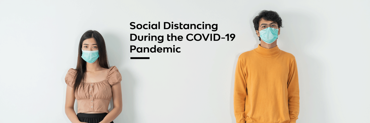 Social Distancing During the COVID-19 Pandemic