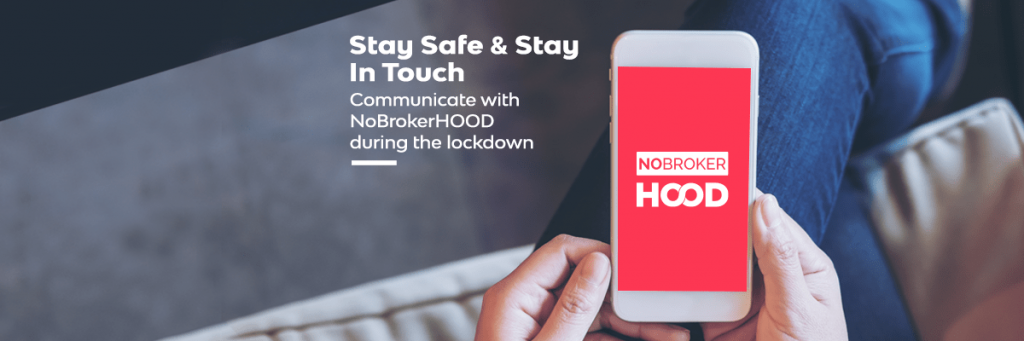 Stay Safe and Stay In touch, Communicate using NoBrokerHOOD During the COVID-19 Lockdown